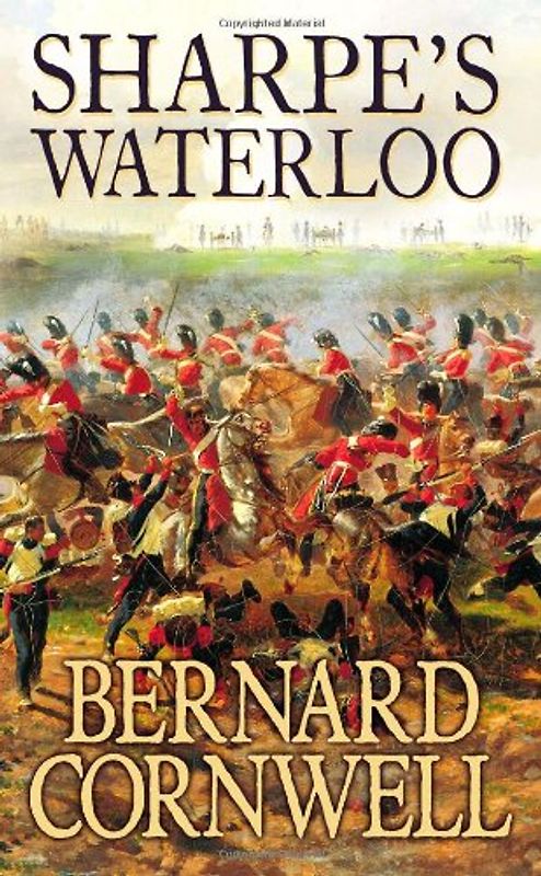 Sharpe's Waterloo: Richard Sharpe and the Waterloo Campaign, 15 June to 18 June 1815