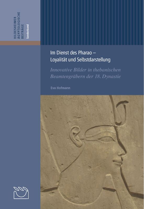 Im Dienst des Pharao Loyalität und Selbstdarstellung