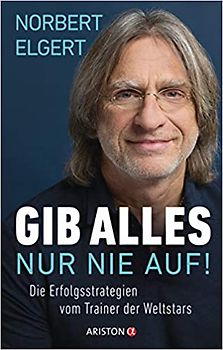 Gib alles ─ nur nie auf!