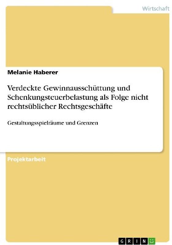 Verdeckte Gewinnausschüttung und Schenkungsteuerbelastung als Folge nicht rechtsüblicher Rechtsgeschäfte