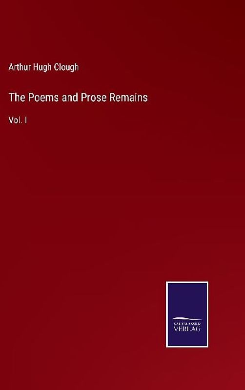 The Poems and Prose Remains