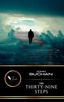 The Thirty-Nine Steps: The Classic Mystery Thriller (Annotated)