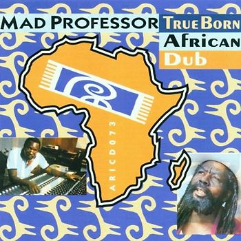 Mad Professor - True Born African Dub