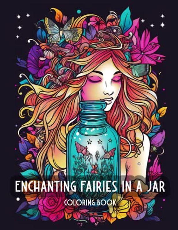 Enchanting Fairies in a Jar: Unwind with this Captivating 25 Fairy Coloring Pages for Adults and Children - Perfect for Relaxation and Inspiration