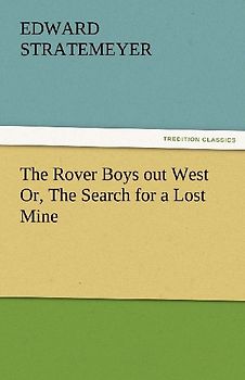 The Rover Boys out West Or, The Search for a Lost Mine