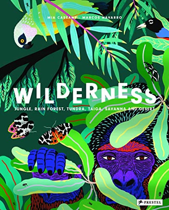 Wilderness: Jungle, Rain Forest, Tundra, Taiga, Savanna, and Desert: Earth's Amazing Habitats