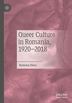 Queer Culture in Romania, 1920–2018