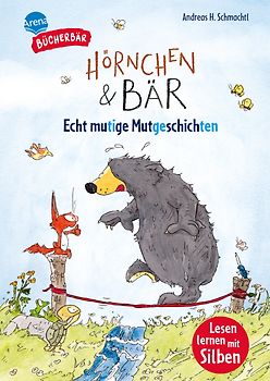 Hörnchen & Bär. Echt mutige Mutgeschichten