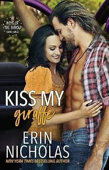 Kiss My Giraffe (Boys of the Bayou Gone Wild)