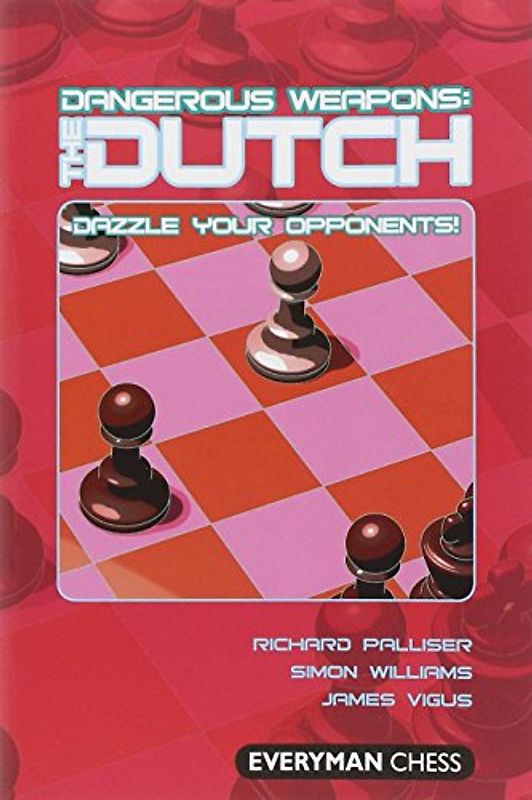 The Dutch: Dazzle Your Opponents! (Dangerous Weapons) - Richard Palliser