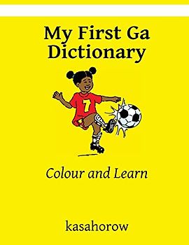 My First Ga Dictionary: Colour and Learn