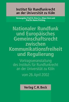 Nationaler Rundfunk und Europäisches Gemeinschaftsrecht zwischen Kommunikationsfreiheit und Regulierung
