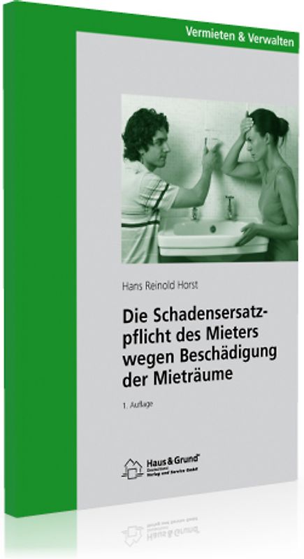 Die Schadensersatzpflicht des Mieters wegen Beschädigung der Mietsache