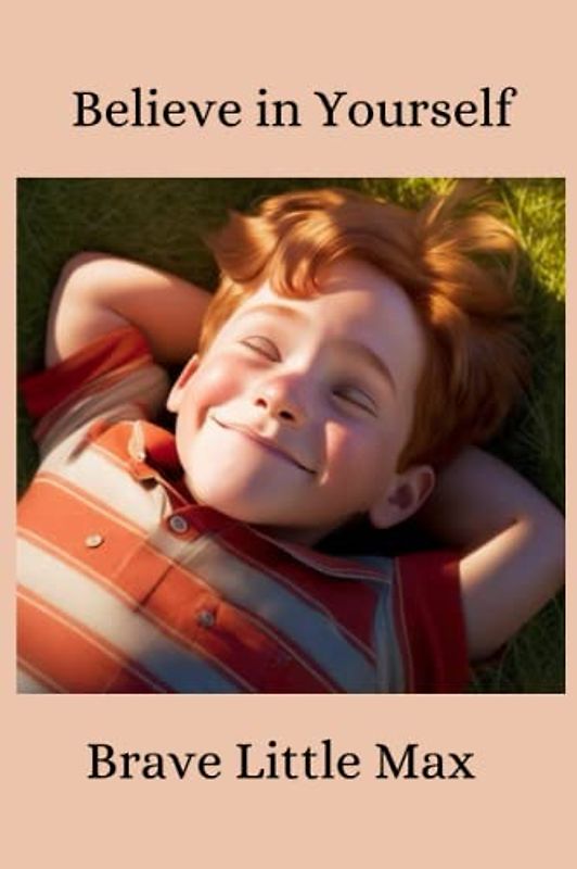 Believe in Yourself: Brave Little Max