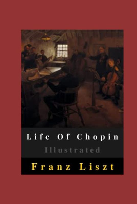 Life Of Chopin Illustrated