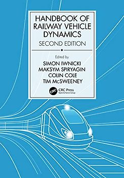 Handbook of Railway Vehicle Dynamics, Second Edition
