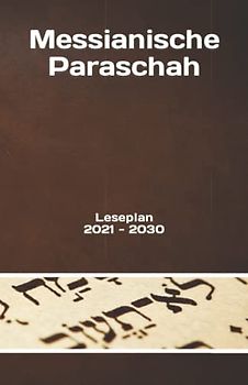 Messianische Paraschah: Leseplan 2021 - 2030
