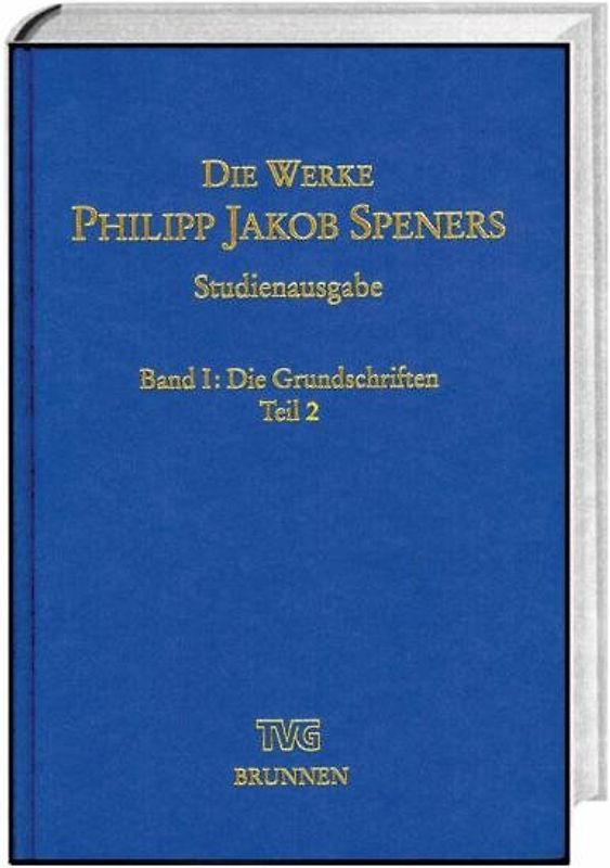 Die Werke Philipp Jakob Speners / Studienausgabe