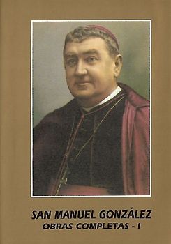 Don Manuel González. Obras completas I