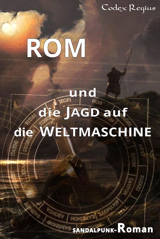Rom und die Jagd auf die Weltmaschine