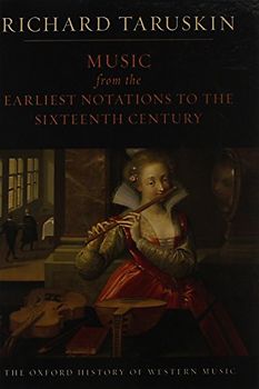 Music from the Earliest Notations to the Sixteenth Century: The Oxford History of Western Music