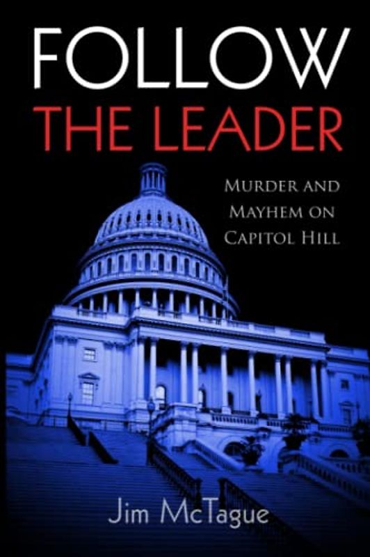 Follow the Leader: Murder and Mayhem on Capitol Hill (Martin And Twyla Boundary Murder Mysteries, Band 1)