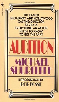 Audition: Everything an Actor Needs to Know to Get the Part - Michael Shurtleff