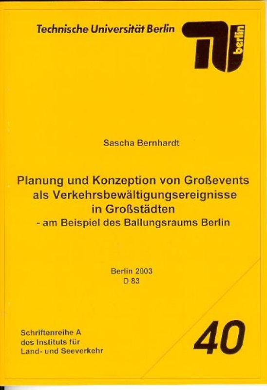 Planung und Konzeption von Grossevents als Verkehrsbewältigungsereignisse in Grossstädten - am Beispiel des Ballungsraumes Berlin