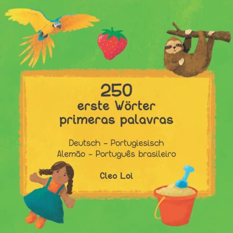 250 erste Wörter - primeras 250 palavras: Deutsch - Portugiesisch (Brasilien) - Alemão - Português brasileiro