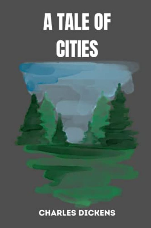 a tale of cities by charles dickens
