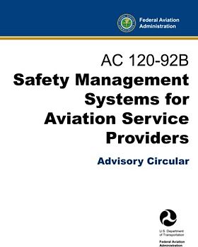 AC 120-92B Safety Management Systems for Aviation Service Providers Advisory Circular: (SMS Guidance Handbook)