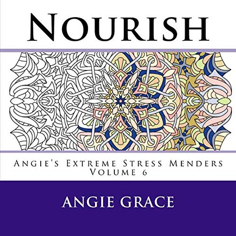 Nourish (Angie's Extreme Stress Menders Volume 6)