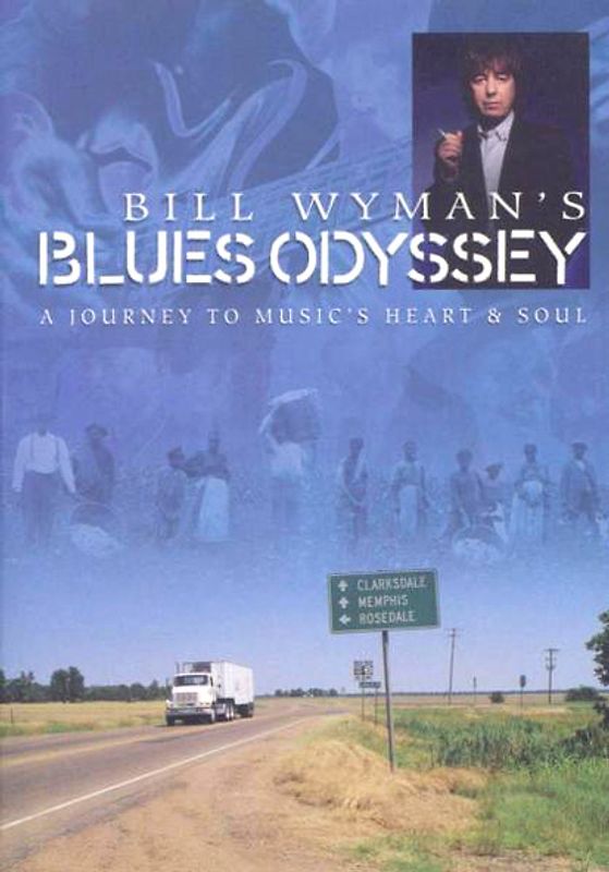 Bill Wyman's Blues Odyssey - A Journey to Music's Heart & Soul