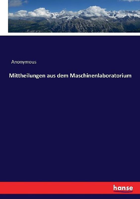 Mittheilungen aus dem Maschinenlaboratorium