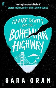 Claire DeWitt and the Bohemian Highway (A Claire DeWitt Mystery) - Gran, Sara