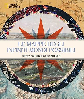 Le mappe degli infiniti mondi possibili. National Geographic