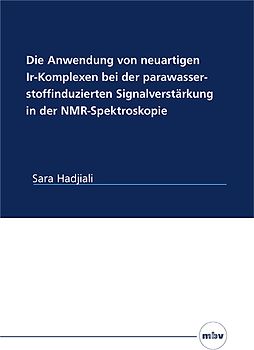 Die Anwendung von neuartigen Ir-Komplexen bei der parawasserstoffinduzierten Signalverstärkung in der NMR-Spektroskopie