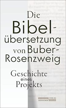 Die Bibelübersetzung von Buber-Rosenzweig