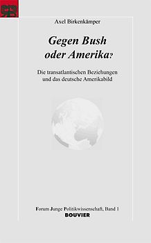 Gegen Bush oder Amerika?