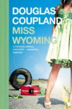 Miss Wyoming - Coupland, Douglas