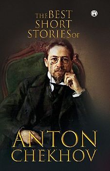 The Best Short Stories of Anton Chekhov