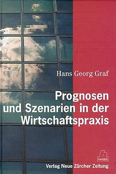 Prognosen und Szenarien in der Wirtschaftspraxis