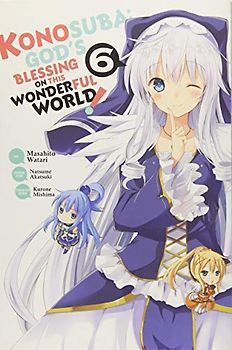 Konosuba: God's Blessing on This Wonderful World!, Vol. 6 (Manga)
