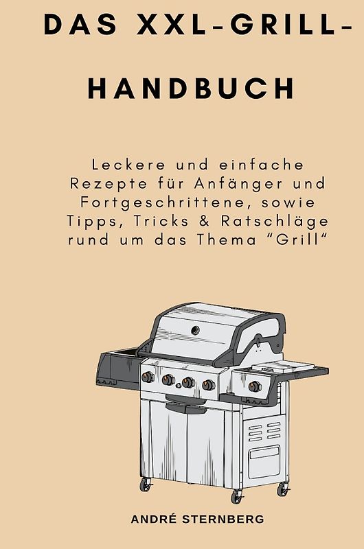 Das XXL-GRILL-HANDBUCH