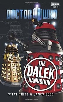 Doctor Who: The Dalek Handbook - Steve Tribe [Hardcover]