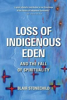 Loss of Indigenous Eden and the Fall of Spirituality