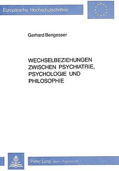 Wechselbeziehungen zwischen Psychiatrie, Psychologie und Philosophie