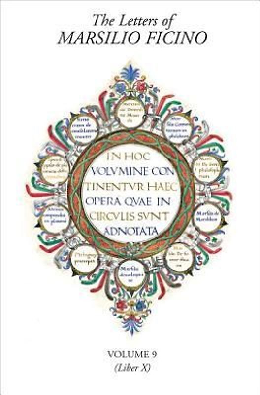 The Letters of Marsilio Ficino: Volume 9