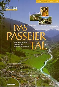 Das Passeiertal. Das Tal des Andreas Hofer