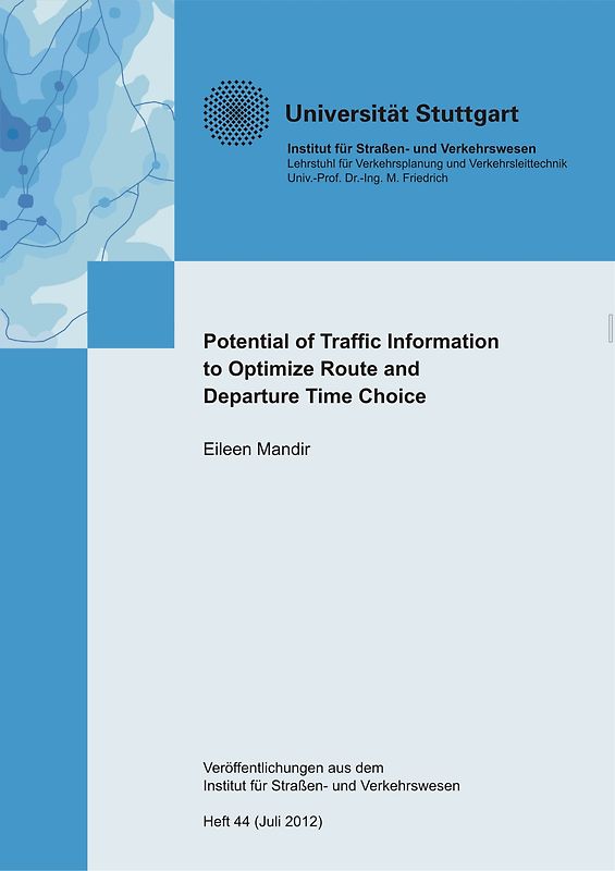 Potential of Traffic Information to optimize Route and Departure Time Choice